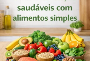 Como Montar Refeições Saudáveis com Alimentos Simples e Econômicos em 2026