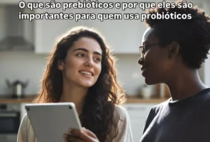 O que são prebióticos e por que eles são importantes para quem usa probióticos