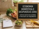 Bancada de cozinha com legumes frescos, cascas de banana, caderno de orçamento e um grande quadro negro centralizado com o texto "Economia Doméstica e Desperdício Zero: Cortar gastos na cozinha e proteger seu orçamento".
