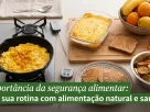 Uma imagem de grade 3x2 com seis pratos de comida caseira, natural e saudável, prontos em uma bancada de cozinha, com números de 1 a 6 no canto superior esquerdo de cada foto para identificação. O ambiente é acolhedor e foca na qualidade dos ingredientes para segurança alimentar.